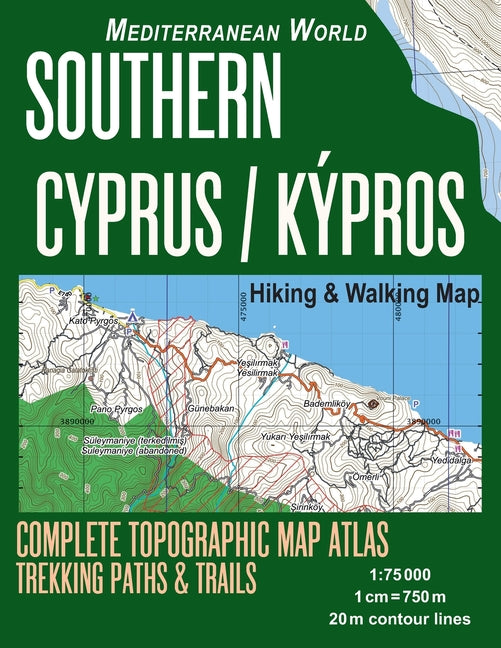 Southern Cyprus / Kypros Hiking & Walking Map 1: 75000 Complete Topographic Map Atlas Trekking Paths & Trails Mediterranean World: Trails, Hikes & Wal