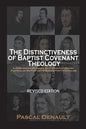 The Distinctiveness of Baptist Covenant Theology: Revised Edition (Revised)