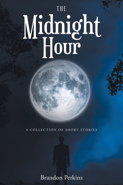 The Midnight Hour: A Collection of Short Stories